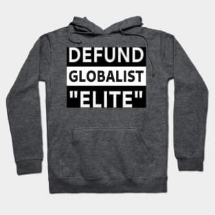 Defund Globalist "Elite" Hoodie